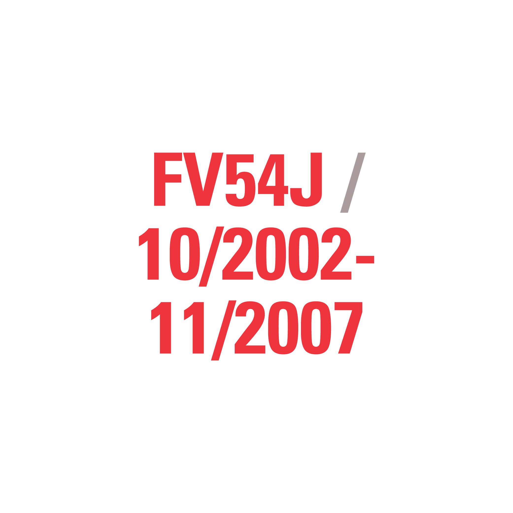 FV54J 10/2002-11/2007